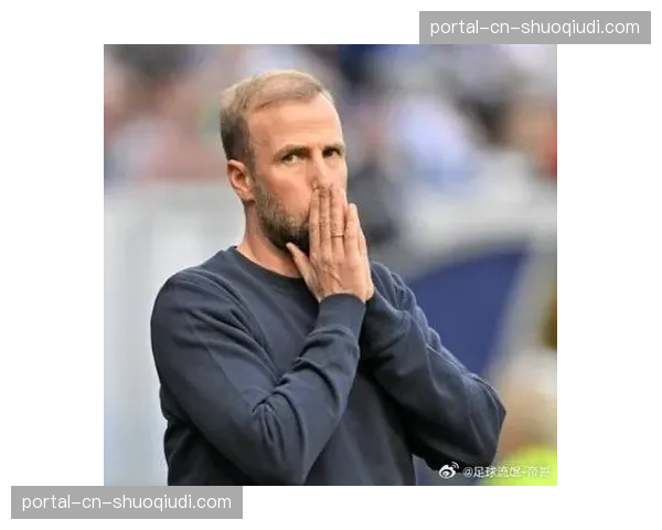 专访斯图加特主帅赫内斯：我们如何打造德甲跑动最积极的球队之一